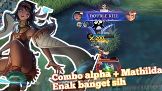 Conbo mematikan alpha + mathilda!? Auto rata musuh!? Tarik ulur bisa!? cobain deh - Mobile Legends