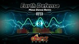 EARTH DEFENSE ( DjDanz Remix ) | TikTok Viral Remix | Masa Dance Remix