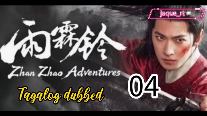 Title: ZHAN ZHAO ADVENTURE | Cdrama | TAGALOG DUBBED| Episode 04