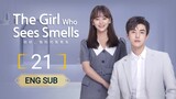 🇨🇳 The Girl Who Sees Smells (2023) | Episode 21| ENG SUB |(我的对面男友 第21集)