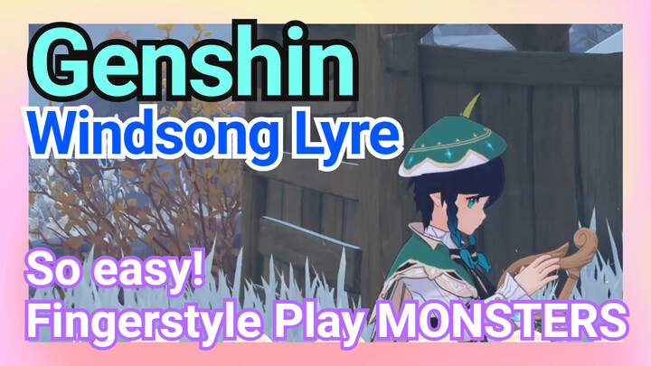 [Genshin  Windsong Lyre]  So easy!  Fingerstyle   Play [MONSTERS]