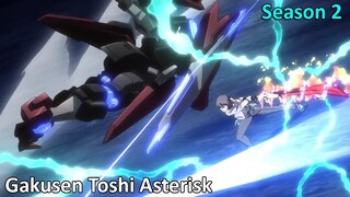 Tóm Tắt Anime : " Gakusen Toshi Asterisk Season 2 " | Review Anime