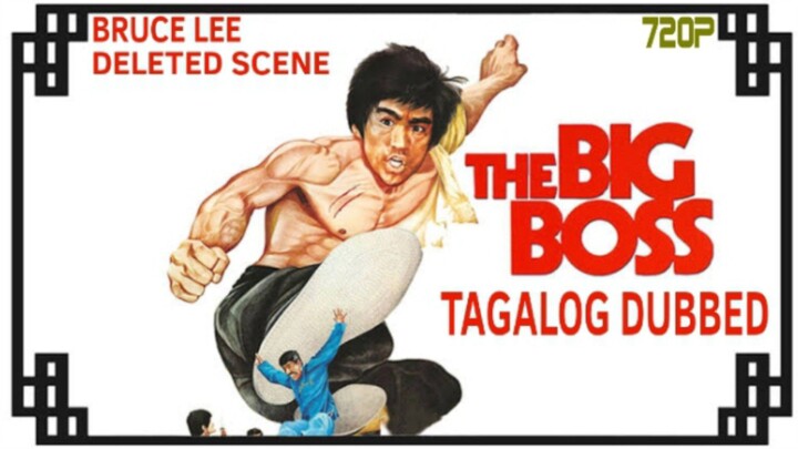 The Big Boss - Tagalog Dubbed (Bruce Lee Deleted Scene) HD Video