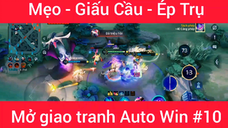 Mẹo Giấu cầu Ép trụ mở giao tranh Auto Win #10