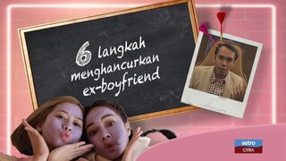 Telefilem 6 Langkah Menghancurkan Ex boyfriend 2021