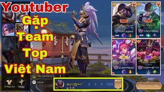 LIÊN QUÂN : Youtuber Gặp Team Top Tướng Server Việt Nam - Trận Đấu Đáng Để Xem