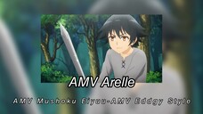 AMV Arelle -AMV Mushoku Eiyuu-AMV Eddgy Style