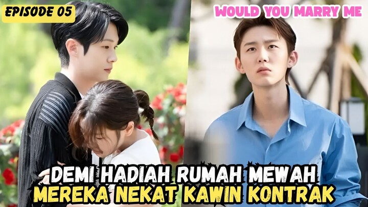 NEW KDRAMA 2025 - WOULD YOU MARRY ME EPISODE 5 SUB INDO