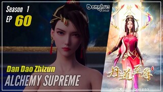 【Dan Dao Zhizun】  Season 1 Episode 60 - Alchemy Supreme | Donghua - 1080P