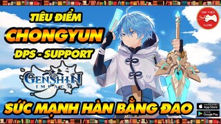 Genshin Impact Nhân Vật || Tiêu điểm CHONGYUN - CÁCH CHƠI, CÁCH BUILD HIỆU QUẢ || Thư Viện Game