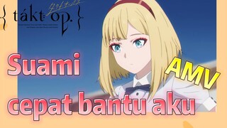 [Takt Op. Destiny] AMV | Suami, cepat bantu aku