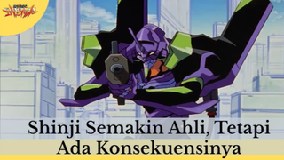 Neon Genesis Evangelion || Shinji Semakin Ahli, Tetapi Ada Konsekuensinya