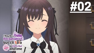 Guild no Uketsukejou desu ga - Tập 02 (Vietsub)【Toàn Senpaiアニメ】