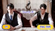 🇨🇳 STAND BY ME EPISODE 20 (FINALE) ENG SUB | CDRAMA