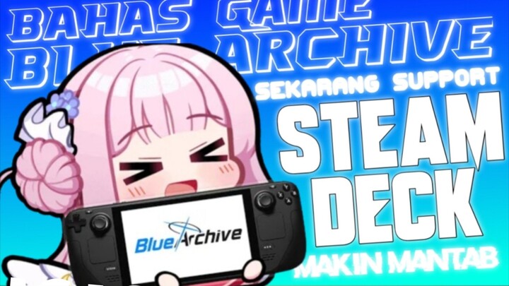 Blue Archive Sekarang Bisa Dimainkan di Steam Deck Dan Makin Nyaman - Bahas Game Anime