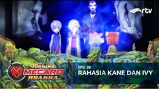 Turning Mecard Bbasha RTV : Rahasia Kane Dan Ivy (Episode 26)