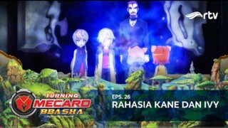 Turning Mecard Bbasha RTV : Rahasia Kane Dan Ivy (Episode 26)