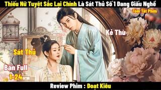 Thiếu Nữ Tuyệt Sắc Lại Chính Là Sát Thủ Số 1 Đang Giấu Nghề Làm Nhiệm Vụ l Full l Tóm Tắt Phim 2024