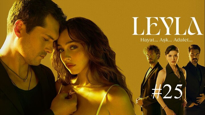 Leyla: Hayat Ask Adalet S1E25-مدبلجة عربية