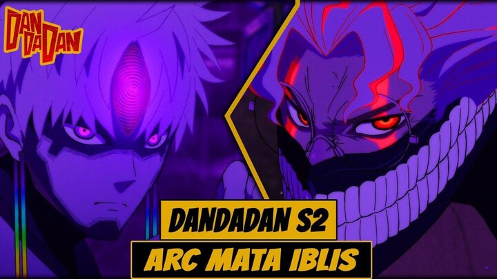 KEMUNCULAN MATA IBLIS YANG MENGGEMPARKAN - SELURUH CERITA DANDADAN SEASON 2