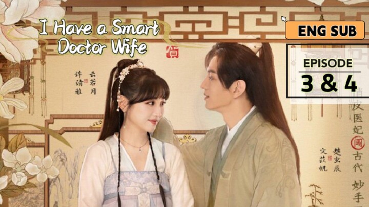 I Have a Smart Doctor Wife ▪️ Episode 3 & 4▪️[Eng Sub]