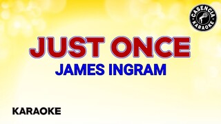 Just Once (karaoke) - James Ingram