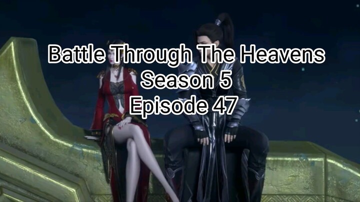 Battle Through The Heavens Season 5 Episode 47