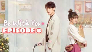 BE WITH YOU: EPISODE 8 ENG SUB