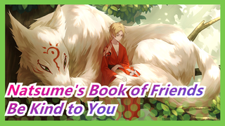 [Natsume's Book of Friends] Wish the World Be Kind to You