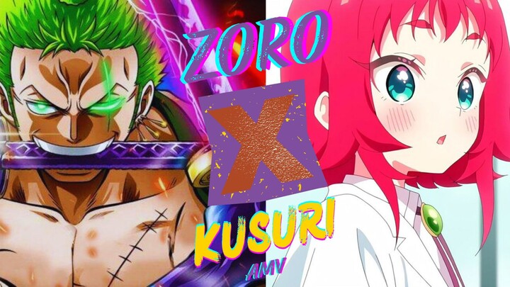 AMV Zoro x Kusuri