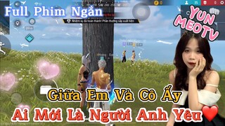 Full Phim Ngôn Tình FreeFire | “Giữa Em Và Cô Ấy Ai Mới Là Người Anh Yêu” | YunMeo TV