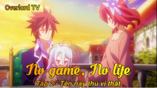 No game, No life Tập 2 - Tên này thú vị thật