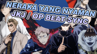 Neraka yang Nyaman
JKJ / OP Beat-Sync_1