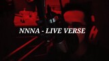 NNNA - LIVE VERSE ( NO VOCAL EDIT)