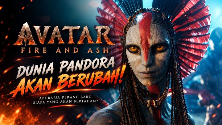 AVATAR: FIRE AND ASH — Perang Baru di Pandora Dimulai! 🔥
