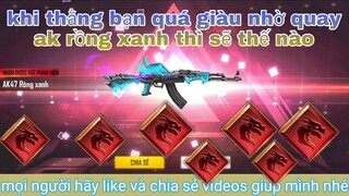 Garena free fire| thằng bạn nghe review nói ak rồng xanh có xừng thích thú quay đầu từ quay luôn