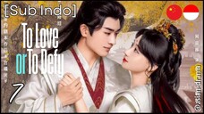 To Love or To Defy (2025) – Eps. 07 [Sub Indo]