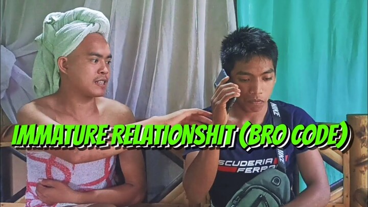 IMMATURE RELATIONSHIT🤣 (BRO CODE)😂