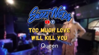 Too much love will kill you | Queen - Sweetnotes Cover
