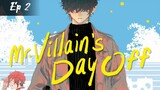 Mr. Villain's Day Off - Episode 2 Eng Sub