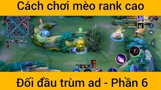 Cách chơi mèo rạn cao đối đầu trùm ad #6