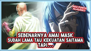 Amai Mask SUDAH LAMA TAU Kalau SAITAMA OVERPOWER!!! Tapi Ada Sesuatu yang Membuatnya Diam!!