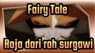 [Fairy Tale] Raja dari roh surgawi VS  Raja neraka