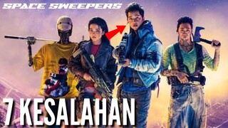 7 KESALAHAN FILM SPACE SWEEPERS (2021)