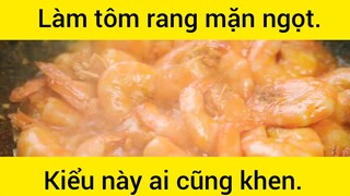 Làm tôm rang mặn ngọt nhiều này ai cũng khen