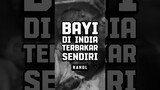 Bayi di India ini Terbakar sendiri! Fenomena atau disengaja?