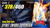 【Ling Jian Zun】 Season 4 EP 378 (478) - Spirit Sword Sovereign | Donghua - 1080P
