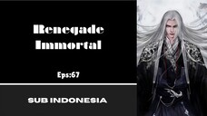 [RENEGADE IMMORTAL] Eps:67