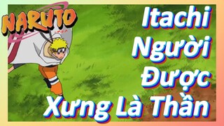 Itachi Người Được Xưng Là Thần
