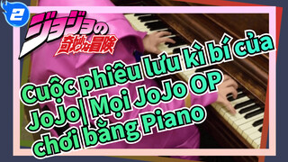 Cuộc phiêu lưu kì bí của JoJo| Mọi JoJo OP chơi bằng Piano——Ngài Shuckmeister_2